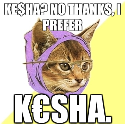 ke-dollar-sign-ha? no thanks i prefer ke-euro-sign-ha hipster kitty meme