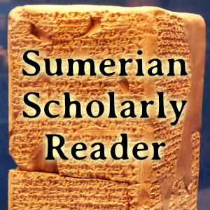 Ethan's Ancient Sumerian scholarly literature translations easy reader